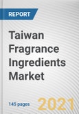 Taiwan Fragrance Ingredients Market by Type and Application: Opportunity Analysis and Industry Forecast 2021-2030- Product Image