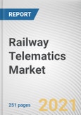 Railway Telematics Market by Solution, Mode of Operation and Train Type: Global Opportunity Analysis and Industry Forecast, 2021-2030- Product Image