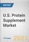 U.S. Protein Supplement Market by Type, Form, Source, Gender, Age Group and Distribution Channel: Opportunity Analysis and Industry Forecast, 2021-2028 - Product Image