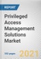 Privileged Access Management Solutions Market Offering, Deployment Model, Enterprise Size and Industry Vertical: Global Opportunity Analysis and Industry Forecast, 2021-2030 - Product Image