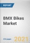 BMX Bikes Market by Top Tube Length, Application and Distribution Channel: Global Opportunity Analysis and Industry Forecast, 2021-2030 - Product Thumbnail Image