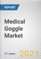 Medical Goggle Market by Vent Type, Usage and End User: Global Opportunity Analysis and Industry Forecast, 2021-2030 - Product Thumbnail Image