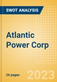 Atlantic Power Corp - Strategic SWOT Analysis Review- Product Image