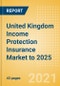 United Kingdom (UK) Income Protection Insurance Market to 2025 - Analysing Market Drivers and Forecast, Product Launches and Innovation, and Competitive Landscape - Product Thumbnail Image