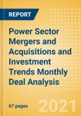 Power Sector Mergers and Acquisitions and Investment Trends Monthly Deal Analysis - July 2021- Product Image