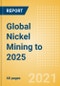 Global Nickel Mining to 2025 - Analysing Reserves and Production by Country, Global Assets and Projects, Demand Drivers and Key Players - Product Thumbnail Image