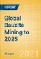 Global Bauxite Mining to 2025 - Analysing Reserves and Production by Country, Global Assets and Projects, Demand Drivers and Key Players - Product Thumbnail Image