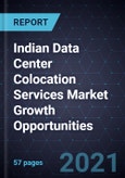 Indian Data Center Colocation Services Market Growth Opportunities, 2021- Product Image