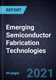Emerging Semiconductor Fabrication Technologies- Product Image
