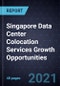 Singapore Data Center Colocation Services Growth Opportunities - Product Thumbnail Image