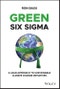 Green Six Sigma. A Lean Approach to Sustainable Climate Change Initiatives. Edition No. 1 - Product Thumbnail Image