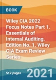 Wiley CIA 2022 Focus Notes Part 1. Essentials of Internal Auditing. Edition No. 1. Wiley CIA Exam Review Series- Product Image