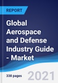 Global Aerospace and Defense Industry Guide - Market Summary, Competitive Analysis and Forecast to 2025- Product Image