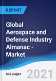 Global Aerospace and Defense Industry Almanac - Market Summary, Competitive Analysis and Forecast to 2025- Product Image