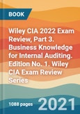 Wiley CIA 2022 Exam Review, Part 3. Business Knowledge for Internal Auditing. Edition No. 1. Wiley CIA Exam Review Series- Product Image