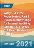 Wiley CIA 2022 Focus Notes, Part 3. Business Knowledge for Internal Auditing. Edition No. 1. Wiley CIA Exam Review Series- Product Image