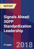 Signals Ahead: 3GPP Standardization Leadership- Product Image