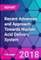 Recent Advances and Approach Towards Nucleic Acid Delivery System - Product Thumbnail Image