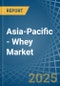 Asia-Pacific - Whey - Market Analysis, Forecast, Size, Trends and Insights - Product Image