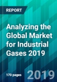 Analyzing the Global Market for Industrial Gases 2019- Product Image