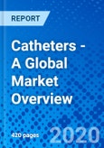 Catheters - A Global Market Overview- Product Image