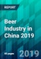 Beer Industry in China 2019 - Product Thumbnail Image
