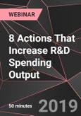 8 Actions That Increase R&D Spending Output - Webinar (Recorded)- Product Image