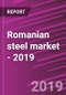 Romanian steel market - 2019 - Product Thumbnail Image