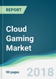 Cloud Gaming Market - Forecasts from 2018 to 2023- Product Image