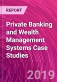 Private Banking and Wealth Management Systems Case Studies- Product Image
