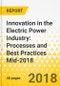 Innovation in the Electric Power Industry: Processes and Best Practices Mid-2018 - Product Thumbnail Image