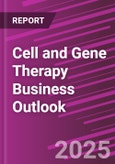 Cell and Gene Therapy Business Outlook- Product Image