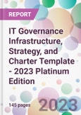 IT Governance Infrastructure, Strategy, and Charter Template - 2023 Platinum Edition- Product Image
