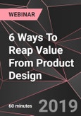 6 Ways To Reap Value From Product Design - Webinar (Recorded)- Product Image