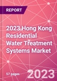 2023 Hong Kong Residential Water Treatment Systems Market- Product Image