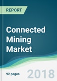 Connected Mining Market - Forecasts from 2018 to 2023- Product Image