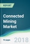 Connected Mining Market - Forecasts from 2018 to 2023 - Product Thumbnail Image