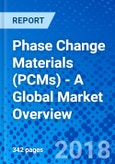 Phase Change Materials (PCMs) - A Global Market Overview- Product Image