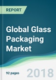 Global Glass Packaging Market - Forecasts From 2018 to 2023- Product Image