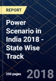 Power Scenario in India 2018 - State Wise Track- Product Image