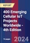 400 Emerging Cellular IoT Projects Worldwide - 4th Edition - Product Image