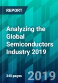Analyzing the Global Semiconductors Industry 2019- Product Image