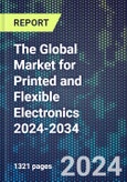 The Global Market for Printed and Flexible Electronics 2024-2034- Product Image