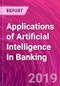 Applications of Artificial Intelligence In Banking - Product Thumbnail Image