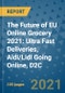 The Future of EU Online Grocery 2021: Ultra Fast Deliveries, Aldi/Lidl Going Online, D2C - Product Thumbnail Image