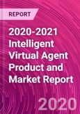 2020-2021 Intelligent Virtual Agent Product and Market Report- Product Image