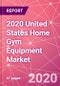 2020 United States Home Gym Equipment Market - Product Thumbnail Image