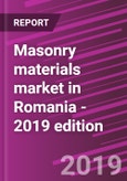 Masonry materials market in Romania - 2019 edition- Product Image