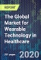 The Global Market for Wearable Technology in Healthcare - Product Thumbnail Image