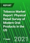 Tobacco Market Report: Physical Retail Survey of Modern Oral Products in the US - Product Thumbnail Image